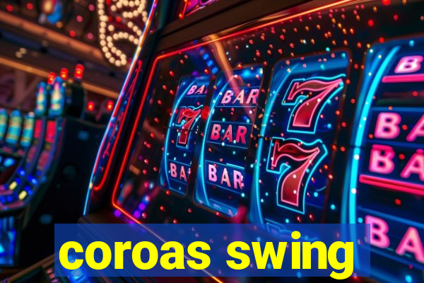 coroas swing